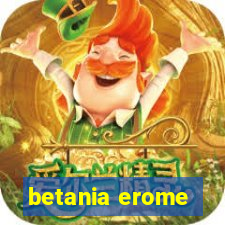 betania erome